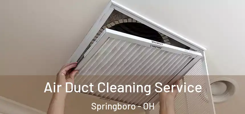 Air Duct Cleaning Service Springboro - OH