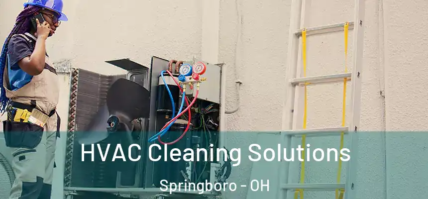 HVAC Cleaning Solutions Springboro - OH